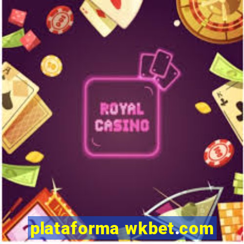 plataforma wkbet.com