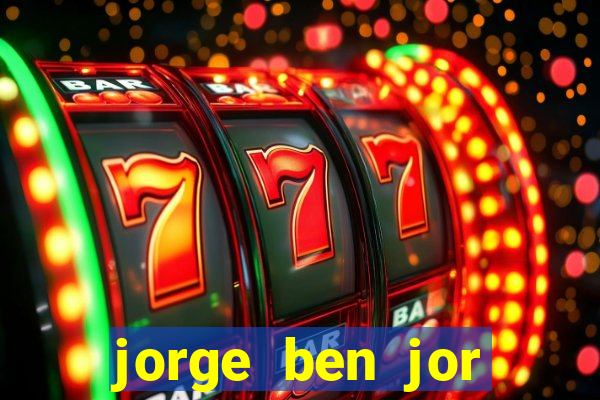 jorge ben jor fortuna estimada