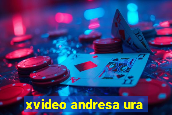 xvideo andresa ura