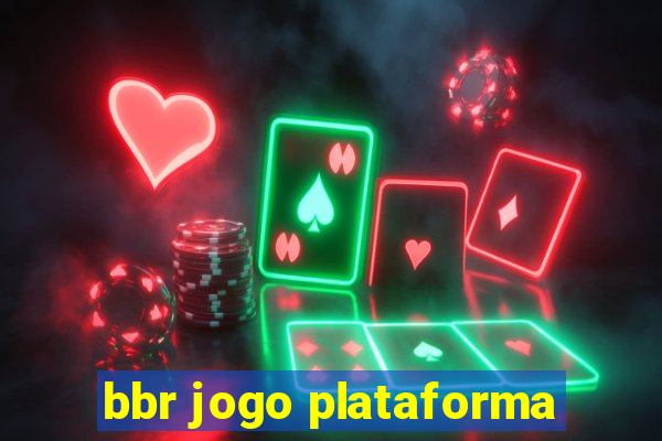 bbr jogo plataforma