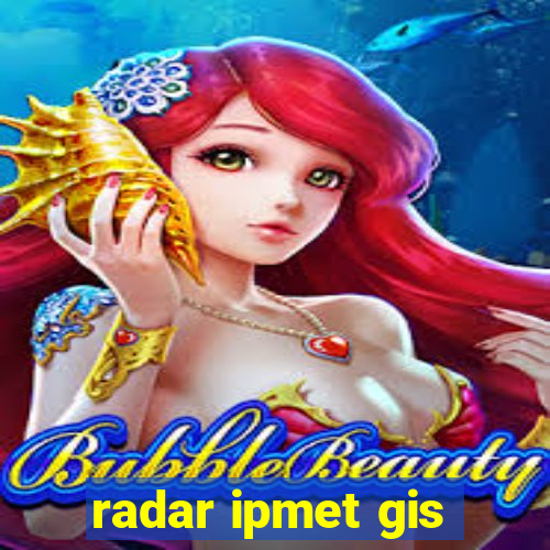 radar ipmet gis