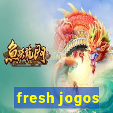 fresh jogos