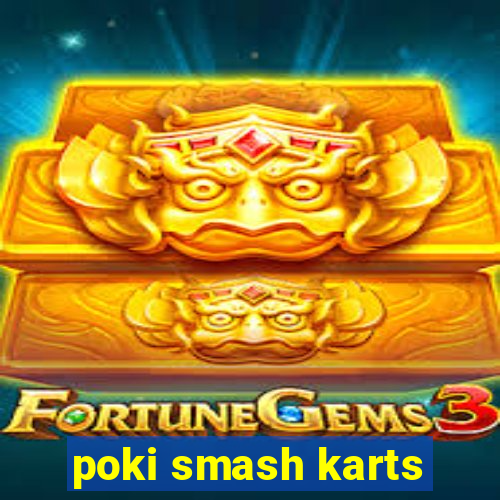 poki smash karts