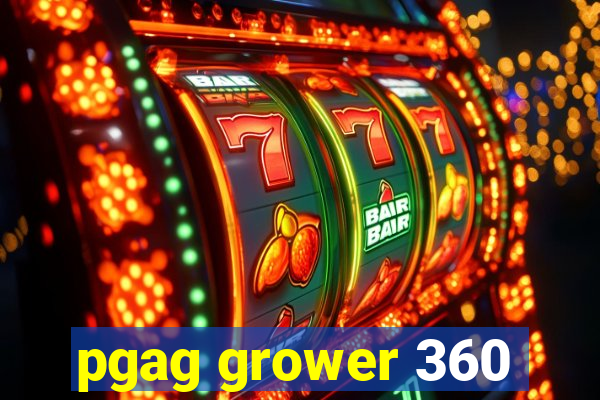 pgag grower 360