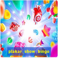 plakar show bingo ao vivo