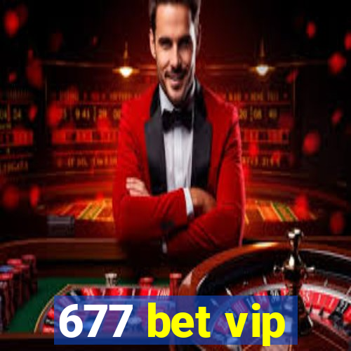 677 bet vip