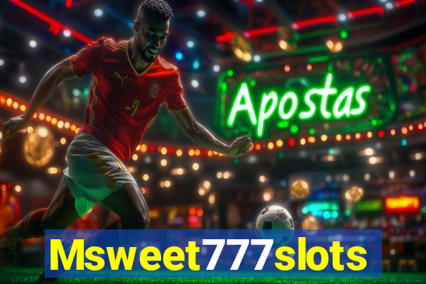 Msweet777slots