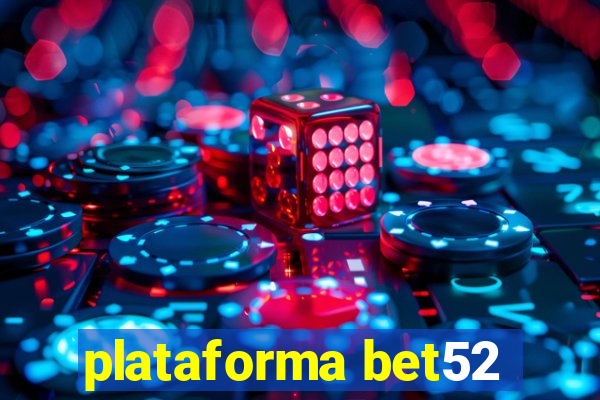 plataforma bet52