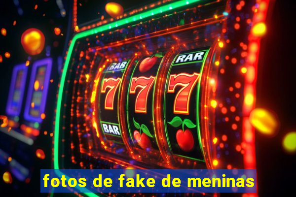 fotos de fake de meninas