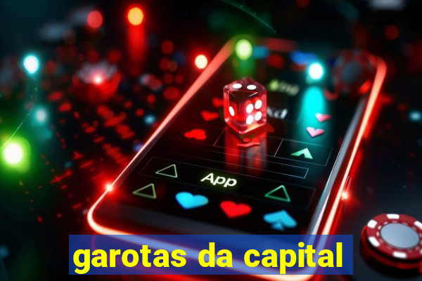 garotas da capital