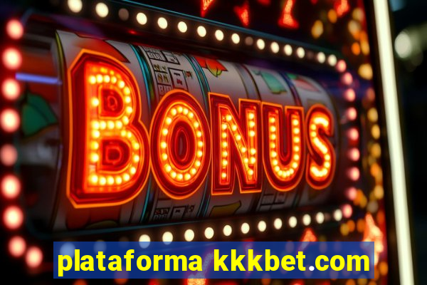 plataforma kkkbet.com