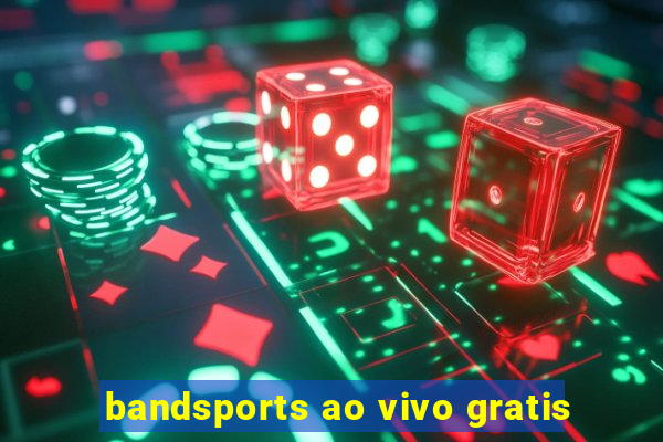 bandsports ao vivo gratis