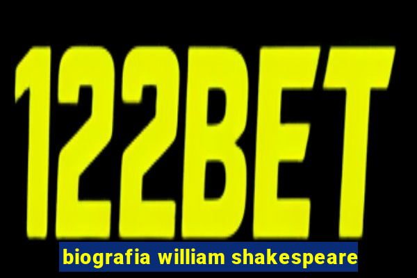 biografia william shakespeare