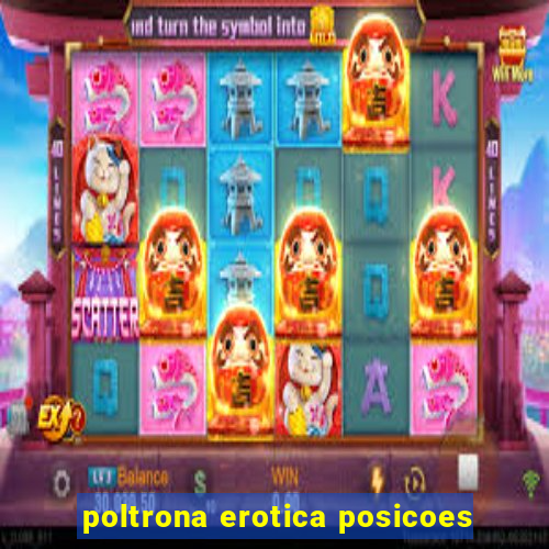 poltrona erotica posicoes