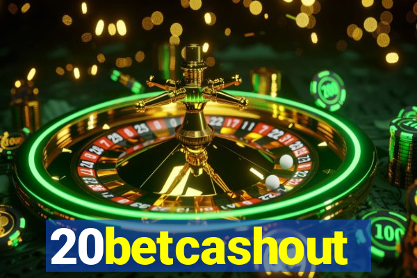 20betcashout