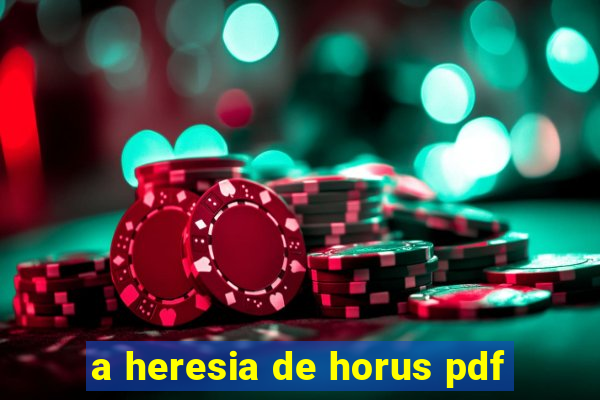 a heresia de horus pdf