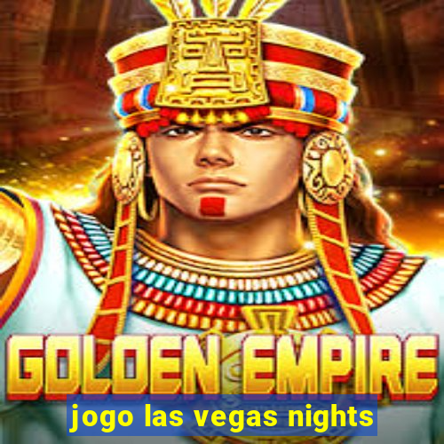 jogo las vegas nights