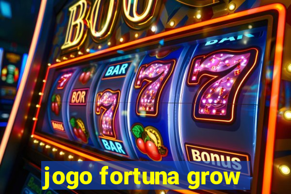 jogo fortuna grow