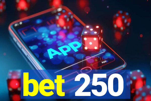 bet 250