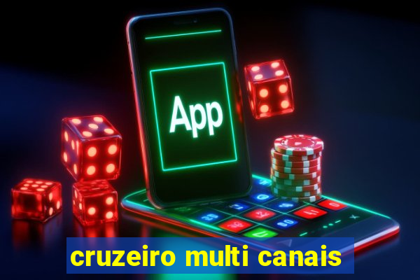 cruzeiro multi canais