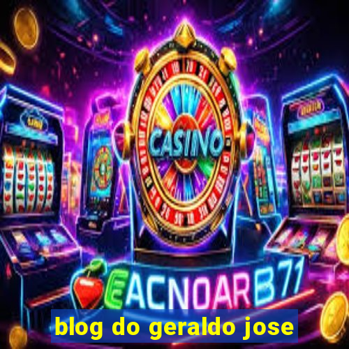 blog do geraldo jose