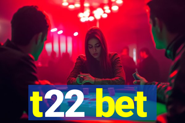 t22 bet