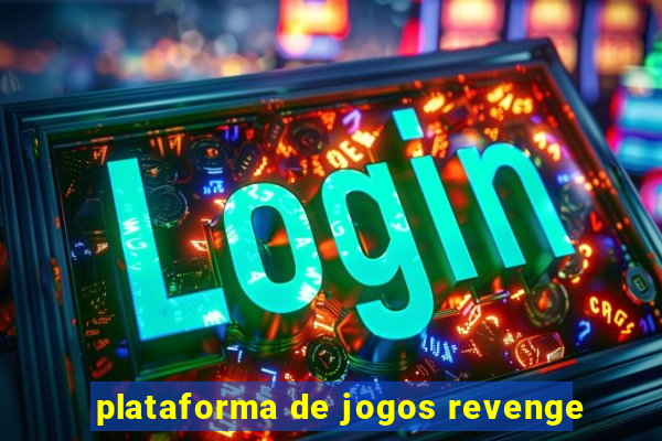 plataforma de jogos revenge