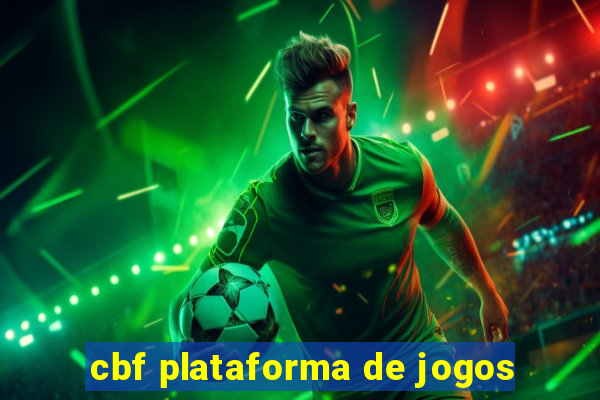 cbf plataforma de jogos