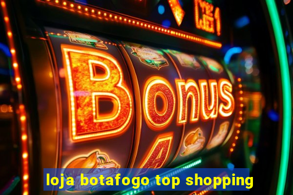 loja botafogo top shopping