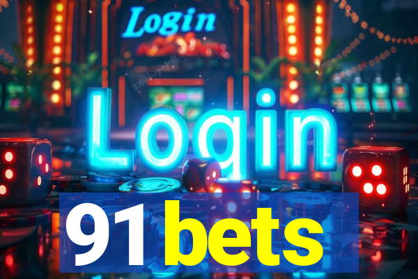 91 bets