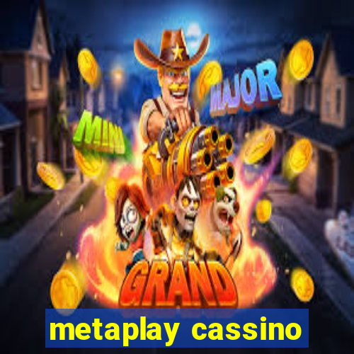 metaplay cassino