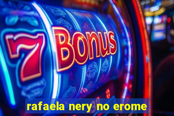 rafaela nery no erome