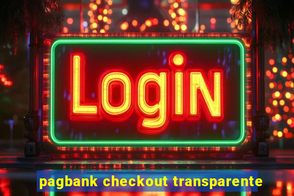 pagbank checkout transparente