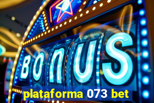 plataforma 073 bet