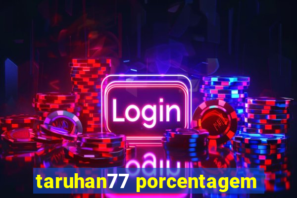 taruhan77 porcentagem