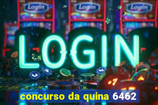 concurso da quina 6462