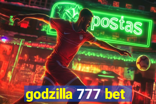 godzilla 777 bet