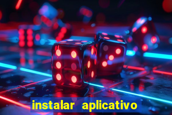 instalar aplicativo estrela bet