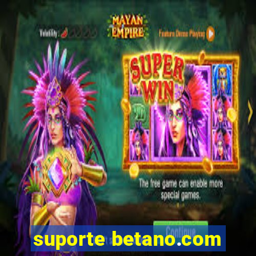 suporte betano.com