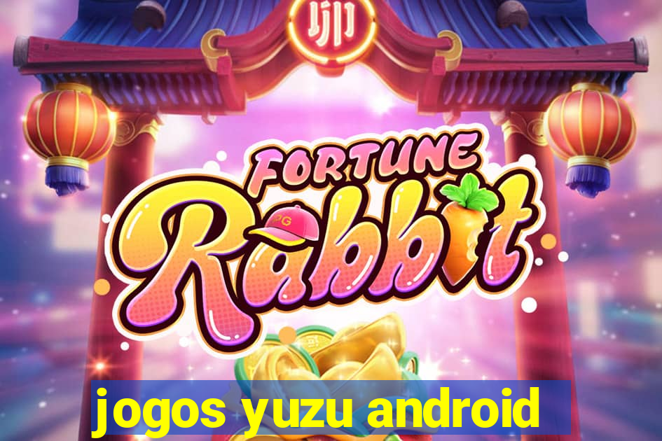 jogos yuzu android