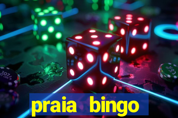 praia bingo dinheiro infinito 2022