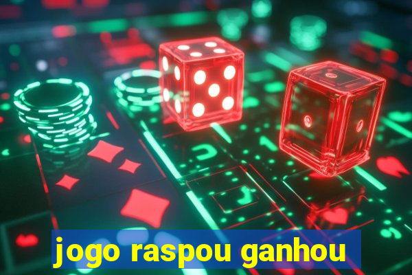 jogo raspou ganhou