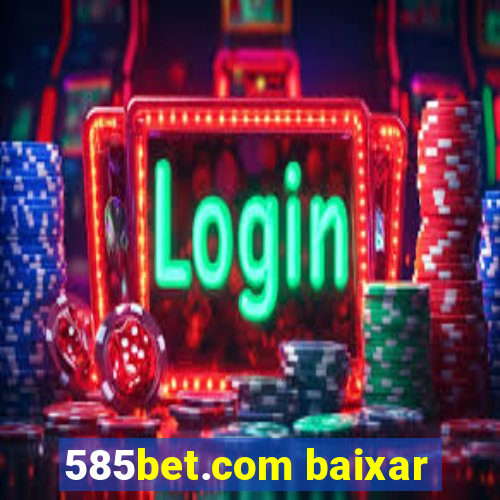 585bet.com baixar