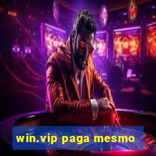 win.vip paga mesmo