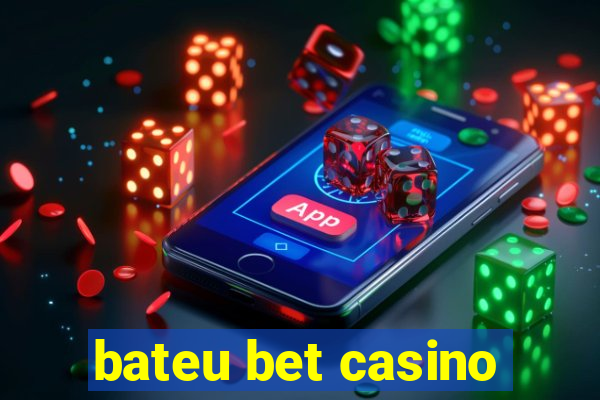 bateu bet casino