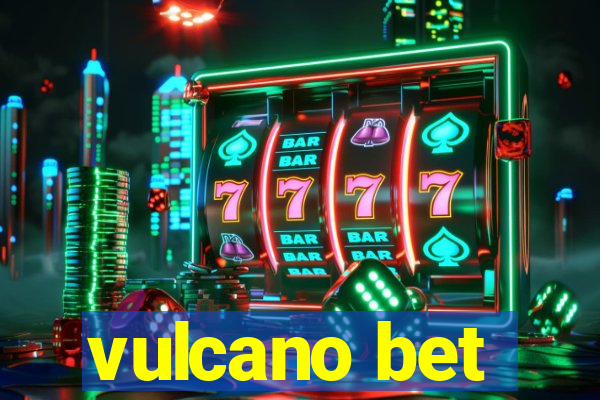 vulcano bet