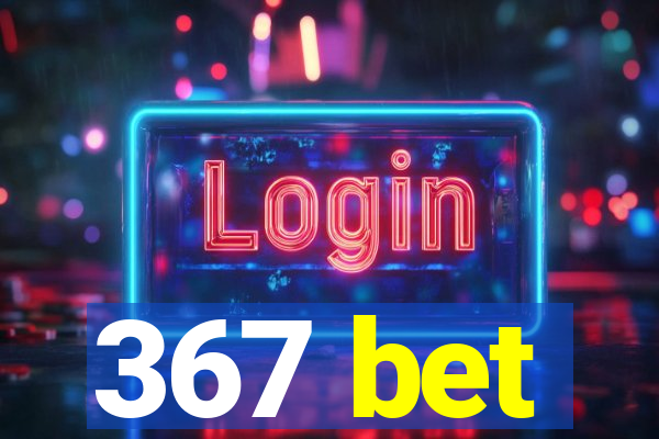 367 bet