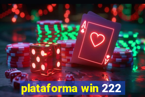 plataforma win 222