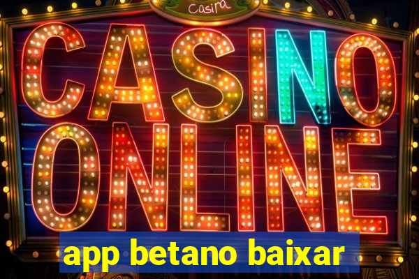 app betano baixar