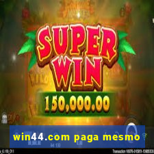 win44.com paga mesmo